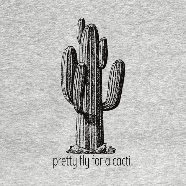 Pretty Fly For A Cacti by Cosmic Latte